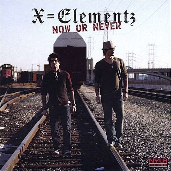 Cover for X-elementz · Now or Never (CD) (2007)