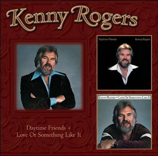 Cover for Kenny Rogers · Daytime Friends / Love or Something Like (CD) (2009)