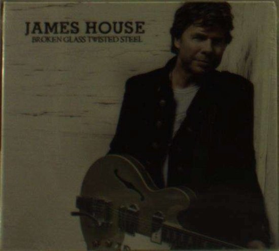 Cover for James House · Broken Glass Twisted Steel (CD) (2014)