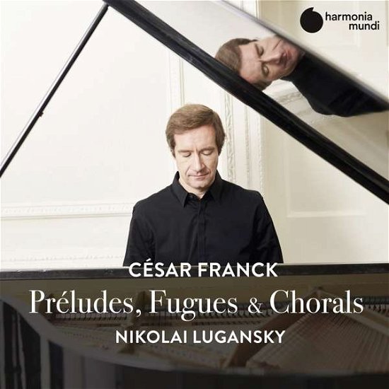 Franck: Preludes. Fugues & Chorals - Nikolai Lugansky - Muziek - HARMONIA MUNDI - 3149020940037 - 6 maart 2020