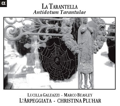 La Tarantella: Antidotum Tarantulae - Galeazzi / Beasley / Pluhar - Musiikki - ALPHA - 3760014195037 - sunnuntai 1. toukokuuta 2011