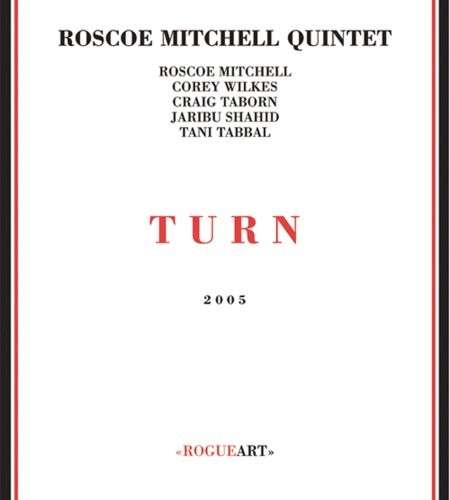 Turn - Roscoe Mitchell - Music - ROGUE ART - 3760131270037 - July 24, 2014