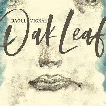 Cover for Raoul Vignal · Oak Leaf (CD) [Digipak] (2018)