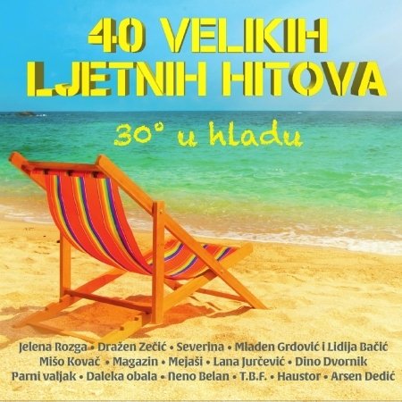 Cover for Razlicni Izvajalci · 40 Velikih Ljetnih Hitova / 30* U Hladu (CD) (2005)