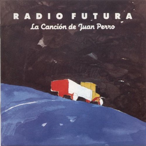 Cover for Radio Futura · La Cancion De Juan Perro (CD) (1987)