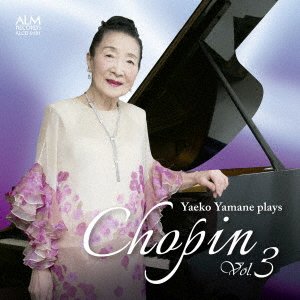 Yaeko Yamane Plays Chopin Vol. 3 - Yamane Yaeko - Music - ALM RECORDS - 4530835112037 - April 7, 2018