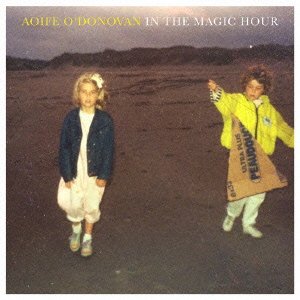 Cover for Aoife O'donovan · In the Magic Hour (CD) [Japan Import edition] (2016)