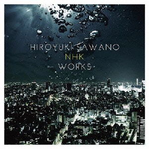 Cover for Sawano Hiroyuki · Hiroyuki Sawano Nhk Works (CD) [Japan Import edition] (2013)