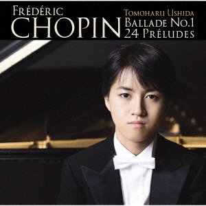Cover for Ushida Tomoharu · Chopin: Ballade No.1 &amp; 24 Preludes (CD) [Japan Import edition] (2019)