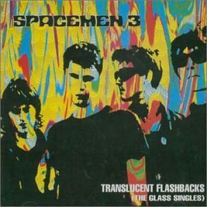 Cover for Spacemen 3 · Translucent Flashbks the Sngls (CD) (2013)