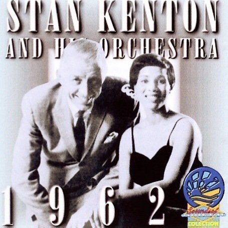 Cover for Stan Kenton &amp; His Orchestra · Nineteen Sixty Two (CD) (2019)