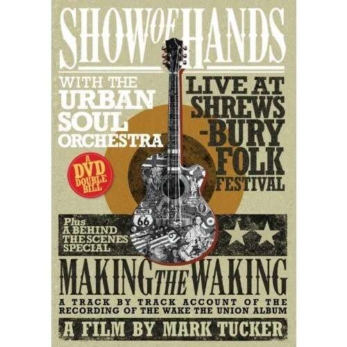 Cover for Show of Hand with the Urban Soul Orchestra · Live at Shrewsbury Folk Festival (DVD) (2014)