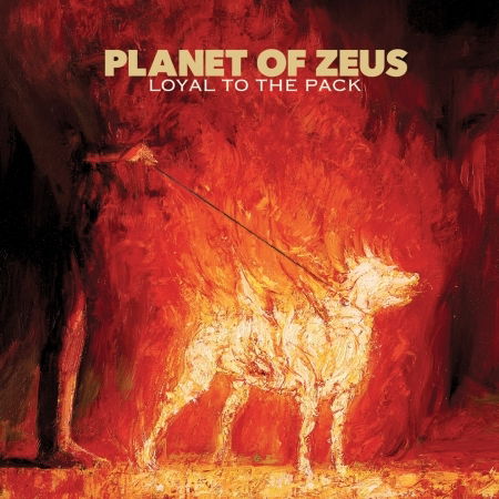 Cover for Planet Of Zeus · Loyal To The Pack (CD) (2016)