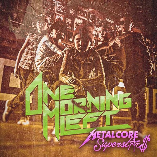 Cover for One Morning Left · Metalcore Superstars (CD) (2016)