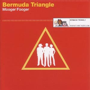 Bermuda Triangle-mooger Fooger - Bermuda Triangle - Música - PLANET NOISE - 7070591520037 - 26 de junho de 2006