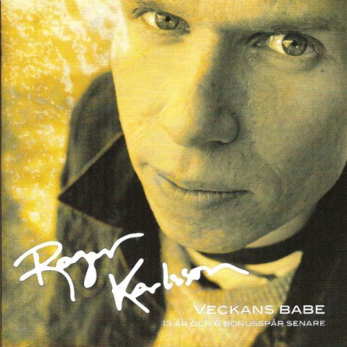 Cover for Karlsson Roger · Veckans Babe 13år Och Sex Bonuslåtar... (CD) (2009)