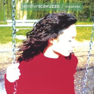 Impatient - Jennifer Scavuzzo - Musiikki - CD Baby - 8032738340037 - tiistai 15. marraskuuta 2005