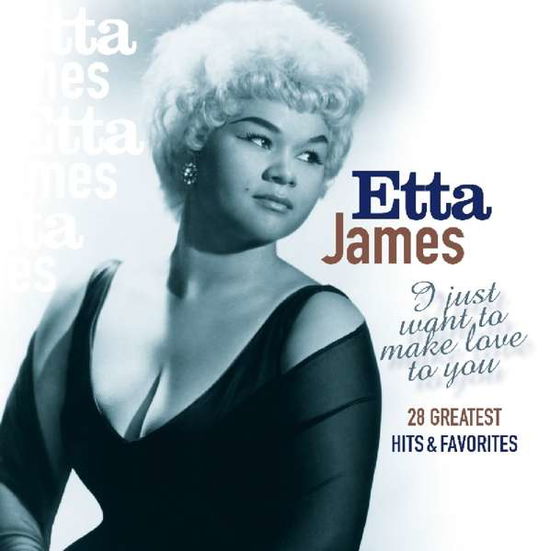 I Just Want to Make Love to Yo - Etta James - Muziek - Factory of Sounds - 8719039003037 - 20 oktober 2017