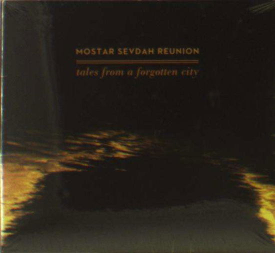 Cover for Mostar Sevdah Reunion · Tales From A Forgotten City (CD) (2016)