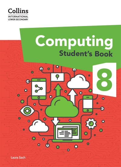 International Lower Secondary Computing Student's Book: Stage 8 - Collins International Lower Secondary Computing - Laura Sach - Books - HarperCollins Publishers - 9780008684037 - October 24, 2024