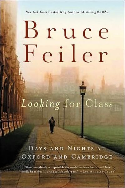 Cover for Bruce Feiler · Looking for Class: Days and Nights at Oxford and Cambridge (Paperback Bog) (2003)