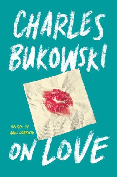 Cover for Charles Bukowski · On Love (Innbunden bok) (2016)