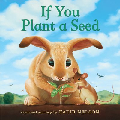 Cover for Kadir Nelson · If You Plant a Seed Board Book: An Easter And Springtime Book For Kids (Kartongbok) (2020)