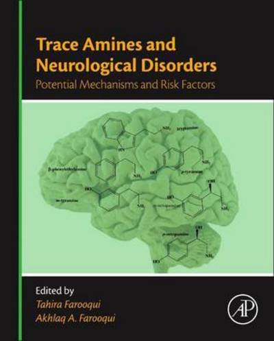 Cover for Tahira Farooqui · Trace Amines and Neurological Disorders: Potential Mechanisms and Risk Factors (Hardcover Book) (2016)