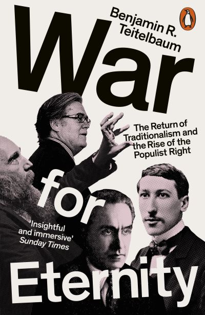 War for Eternity: The Return of Traditionalism and the Rise of the Populist Right - Benjamin R. Teitelbaum - Books - Penguin Books Ltd - 9780141992037 - February 4, 2021