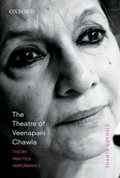 Cover for Shanta Gokhale · The Theatre of Veenapani Chawla: Theory, Practice, and Performance (Hardcover Book) (2014)