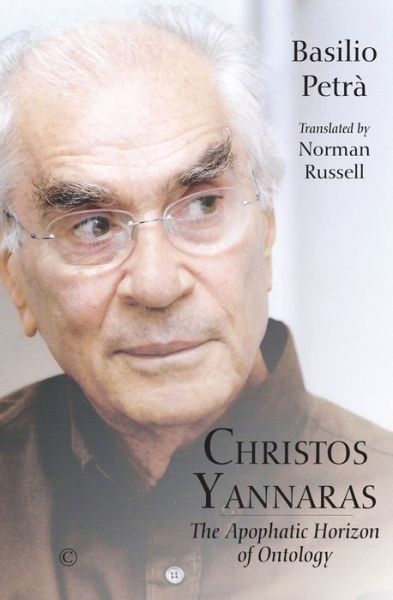 Christos Yannaras PB: The Apophatic Horizon of Ontology - Basilio Petra - Books - James Clarke & Co Ltd - 9780227177037 - February 27, 2020