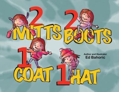 Cover for Ed Bahoric · 2 Mitts, 2 Boots, 1 Coat, 1 Hat (Taschenbuch) (2022)