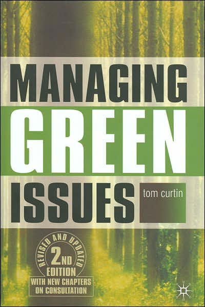 Managing Green Issues - T. Curtin - Böcker - Palgrave Macmillan - 9780230500037 - 13 oktober 2006