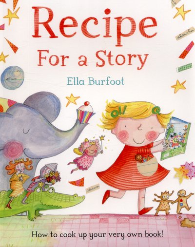 Recipe For a Story - Ella Burfoot - Bøker - Pan Macmillan - 9780230753037 - 2015