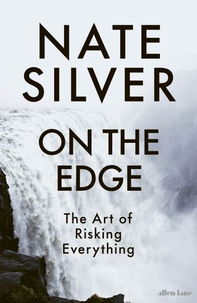 Cover for Nate Silver · On the Edge: The Art of Risking Everything (Hardcover Book) (2024)