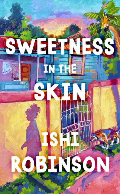 Cover for Ishi Robinson · Sweetness in the Skin (Hardcover bog) (2024)