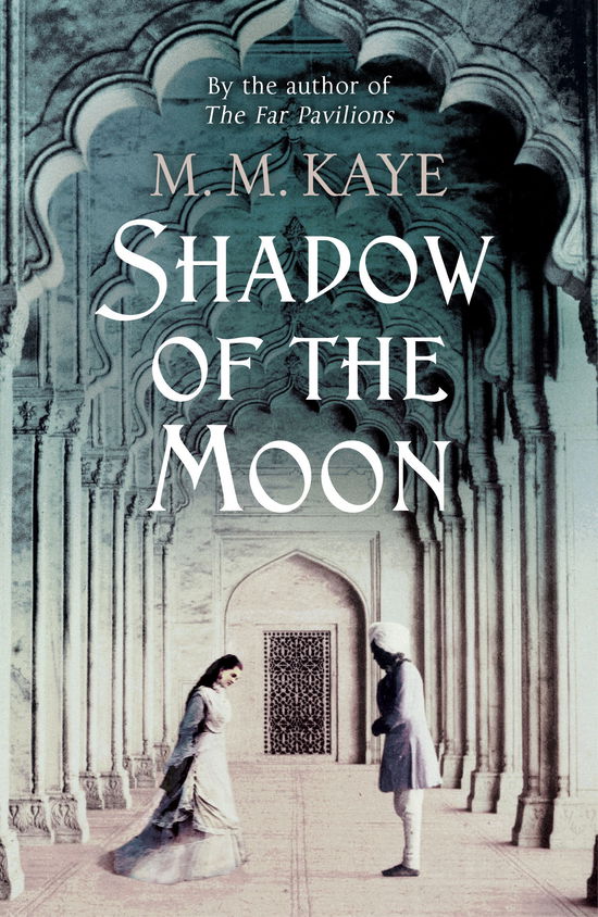 Cover for M M Kaye · Shadow of the Moon (Taschenbuch) (2011)