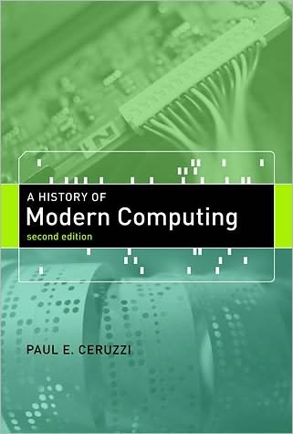 Cover for Ceruzzi, Paul E. (Curator of Aerospace Electronics and Computing, National Air &amp; Space Museum/ Smithsonian Institution) · A History of Modern Computing - History of Computing (Paperback Bog) [Second edition] (2003)