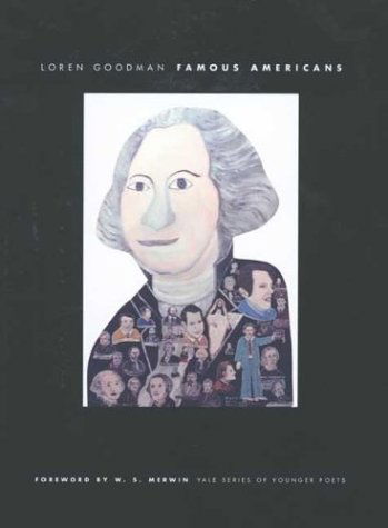 Famous Americans - Yale Series of Younger Poets - Loren Goodman - Books - Yale University Press - 9780300100037 - March 11, 2003