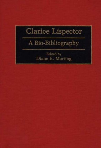 Cover for Diane Marting · Clarice Lispector: A Bio-Bibliography (Hardcover Book) [Annotated edition] (1993)