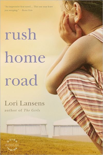 Cover for Lori Lansens · Rush Home Road: a Novel (Pocketbok) [Reprint edition] (2008)