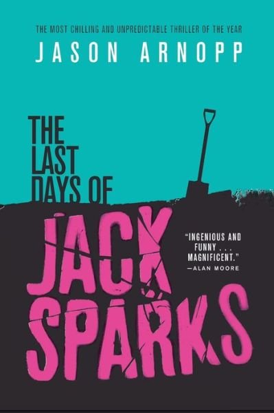 Cover for Jason Arnopp · The last days of Jack Sparks (Bog) [First U.S. trade paperback edition. edition] (2017)