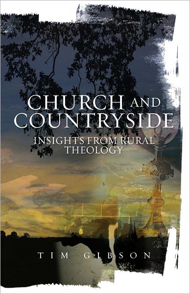 Cover for Tim Gibson · Church and Countryside: Insights from Rural Theology (Taschenbuch) (2010)