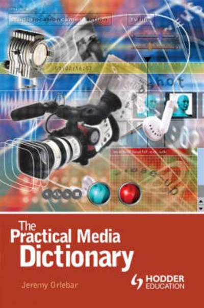 Cover for Jeremy Orlebar · The Practical Media Dictionary (Arnold Student Reference) (Gebundenes Buch) (2003)