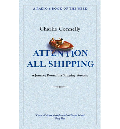 Cover for Charlie Connelly · Attention All Shipping: A Journey Round the Shipping Forecast (Pocketbok) (2005)