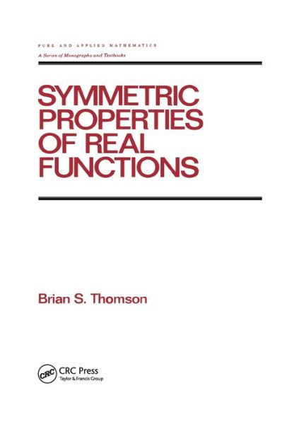 Cover for Brian Thomson · Symmetric Properties of Real Functions - Chapman &amp; Hall / CRC Pure and Applied Mathematics (Taschenbuch) (2019)