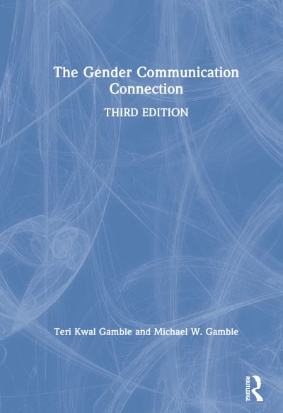 Cover for Gamble, Teri Kwal (College of New Rochelle, USA) · The Gender Communication Connection (Hardcover Book) (2020)