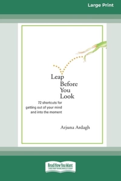 Cover for Arjuna Ardagh · Leap Before You Look (Paperback Book) (2009)