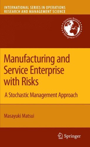 Cover for Masayuki Matsui · Manufacturing and Service Enterprise with Risks: A Stochastic Management Approach - International Series in Operations Research &amp; Management Science (Hardcover Book) [2009 edition] (2008)