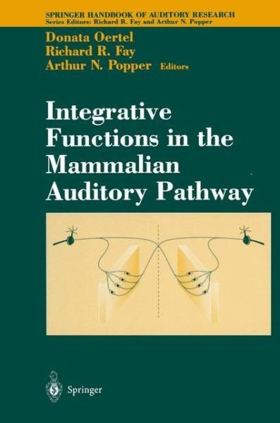 Cover for D Oertel · Integrative Functions in the Mammalian Auditory Pathway - Springer Handbook of Auditory Research (Hardcover Book) [2002 edition] (2002)